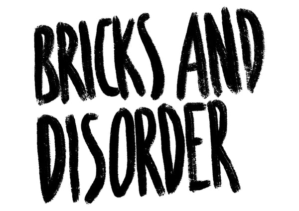 Bricks And Disorder